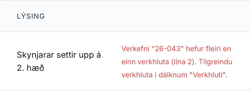 Ástæðan aftast í ógildri línu: verkefnið hefur fleiri en einn verkhluta og dálkurinn Verkhluti er tómur
