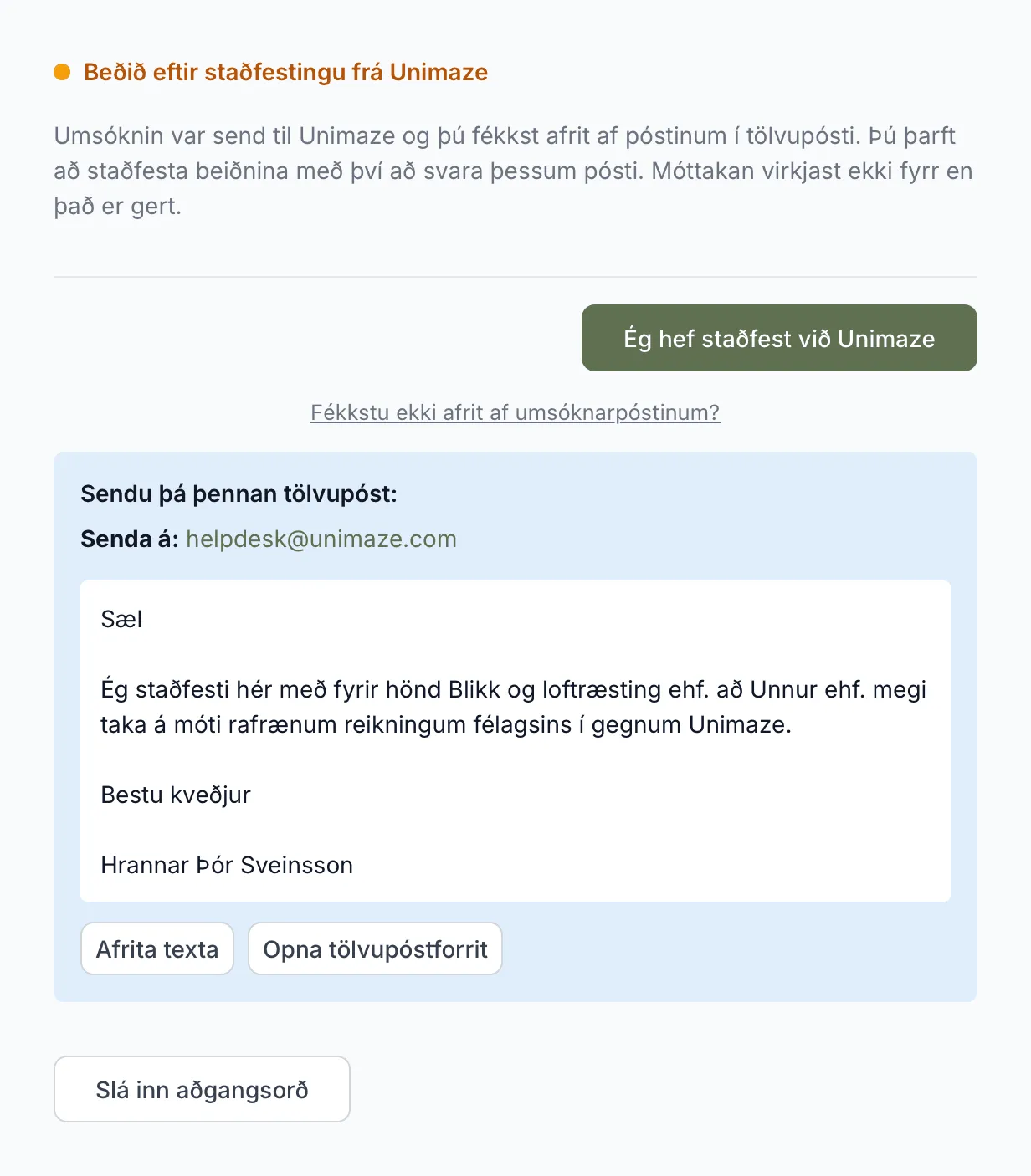 Umsókn í bið. Tilbúni staðfestingarpósturinn birtist undir Fékkstu ekki afrit af umsóknarpóstinum?