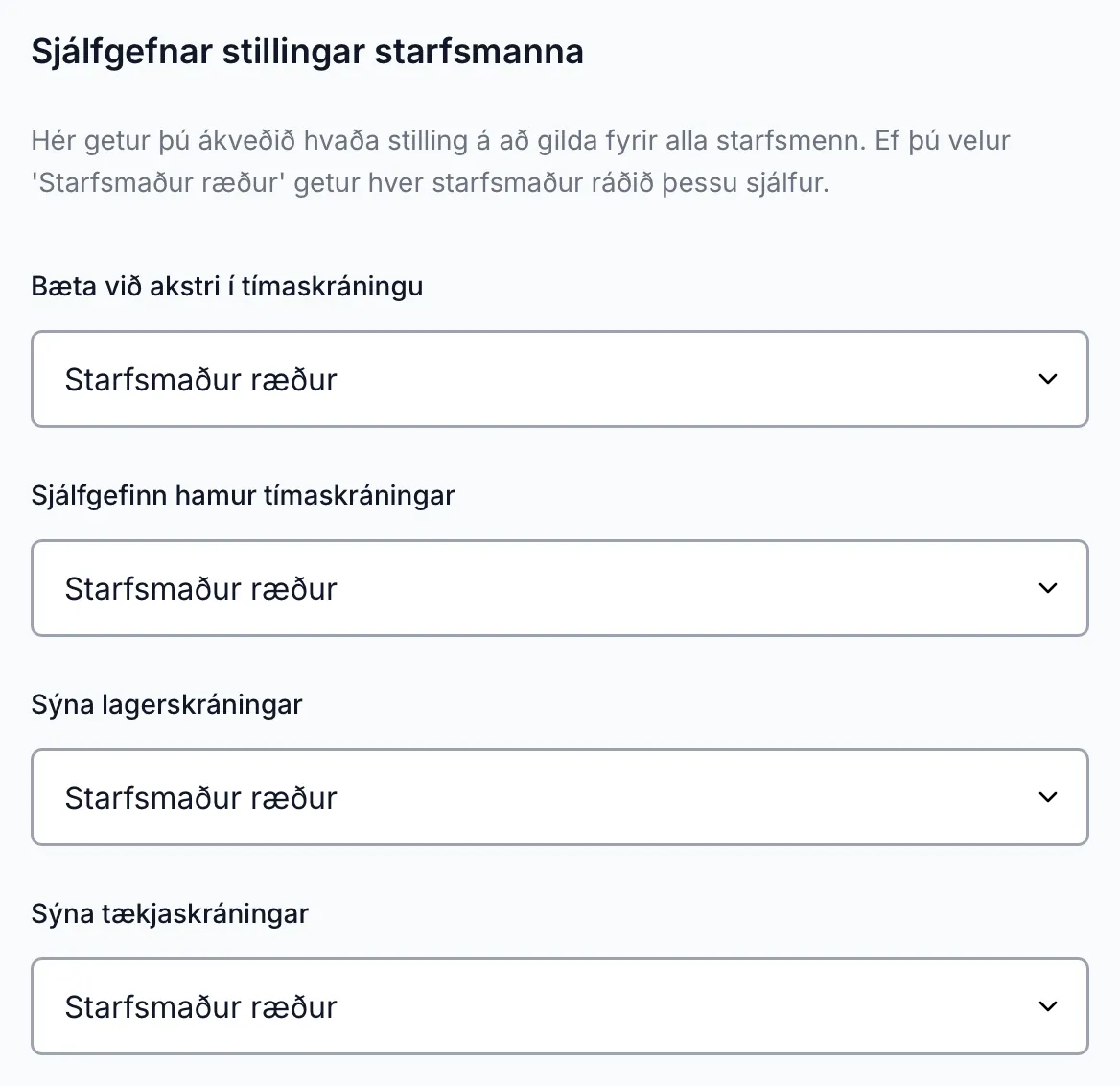 Sjálfgefnar stillingar starfsmanna. Hér ræður hver starfsmaður öllu sjálfur.
