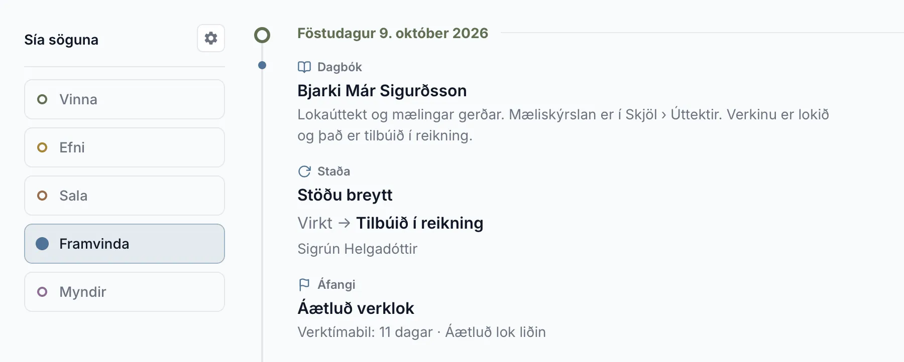 Saga verkefnis síuð á Framvinda. Staðan fór úr Virkt í Tilbúið í reikning.