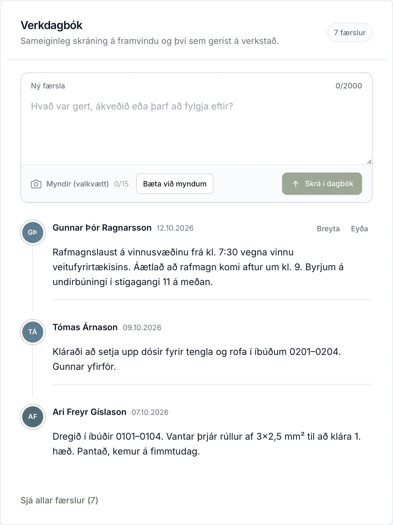 Verkdagbók á Yfirlit-flipanum hjá Gunnari verkstjóra. Hann skrifaði efstu færsluna og getur því breytt henni.